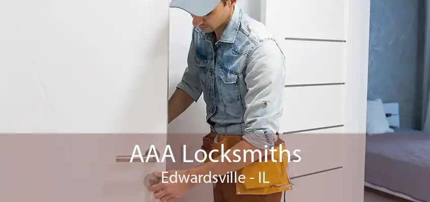 AAA Locksmiths Edwardsville - IL