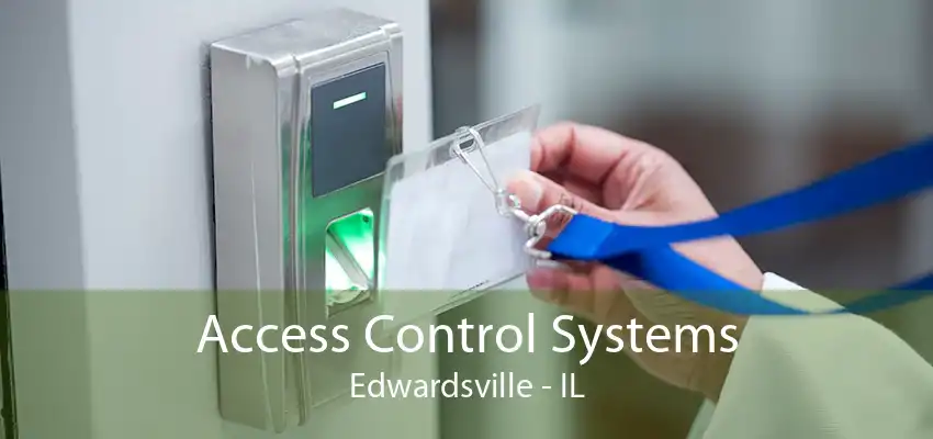 Access Control Systems Edwardsville - IL