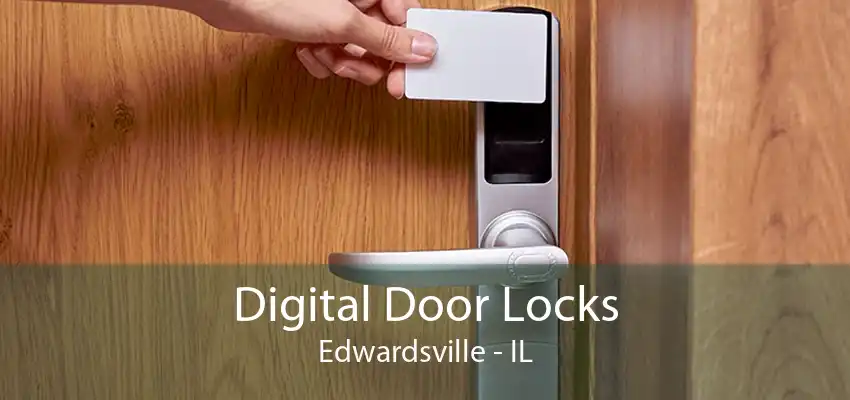 Digital Door Locks Edwardsville - IL