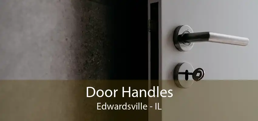 Door Handles Edwardsville - IL