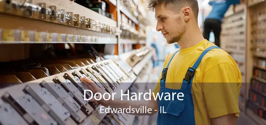 Door Hardware Edwardsville - IL