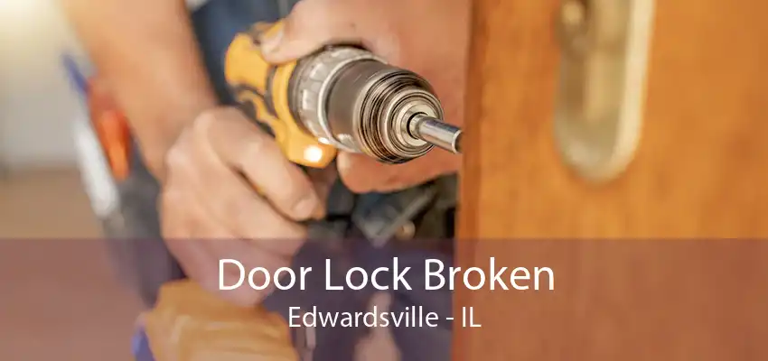 Door Lock Broken Edwardsville - IL