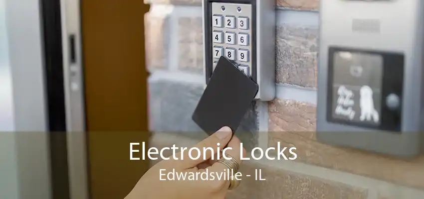 Electronic Locks Edwardsville - IL