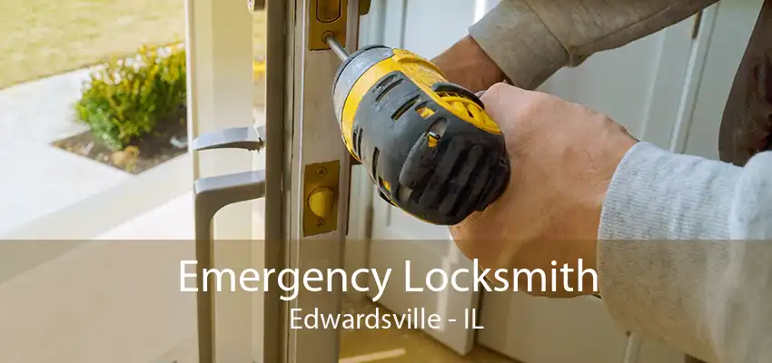 Emergency Locksmith Edwardsville - IL