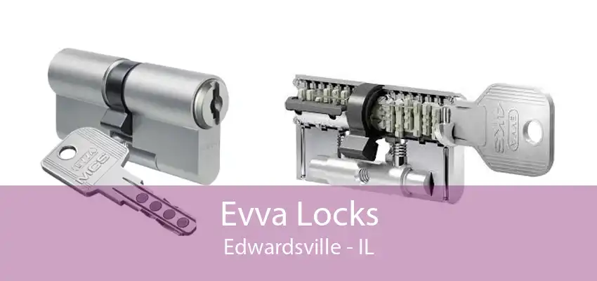 Evva Locks Edwardsville - IL