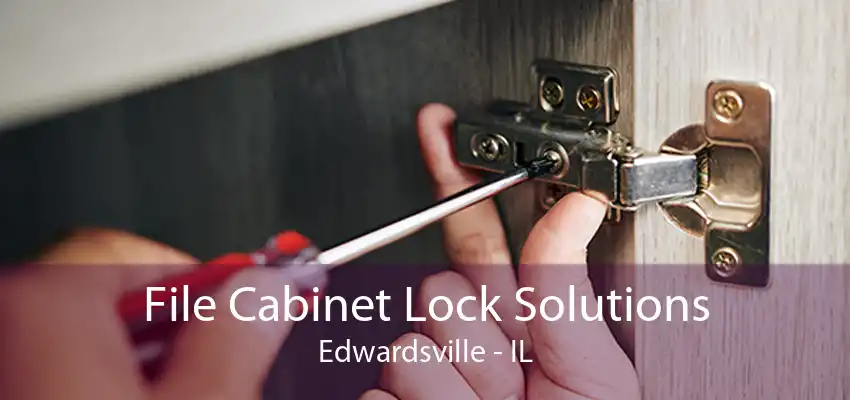 File Cabinet Lock Solutions Edwardsville - IL