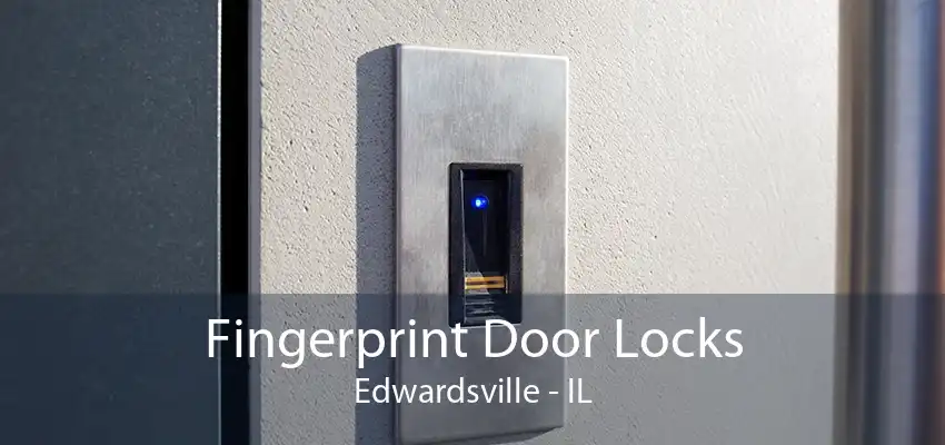 Fingerprint Door Locks Edwardsville - IL