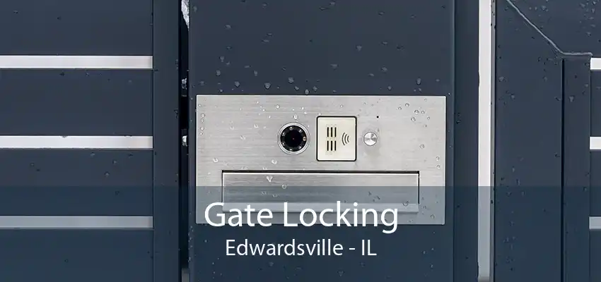 Gate Locking Edwardsville - IL