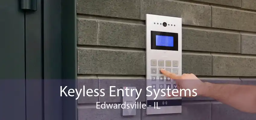 Keyless Entry Systems Edwardsville - IL