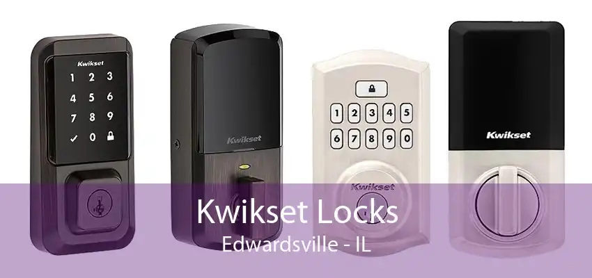 Kwikset Locks Edwardsville - IL