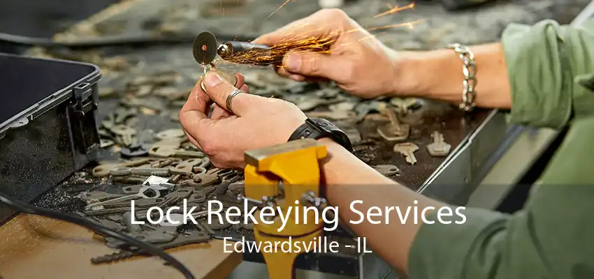 Lock Rekeying Services Edwardsville - IL