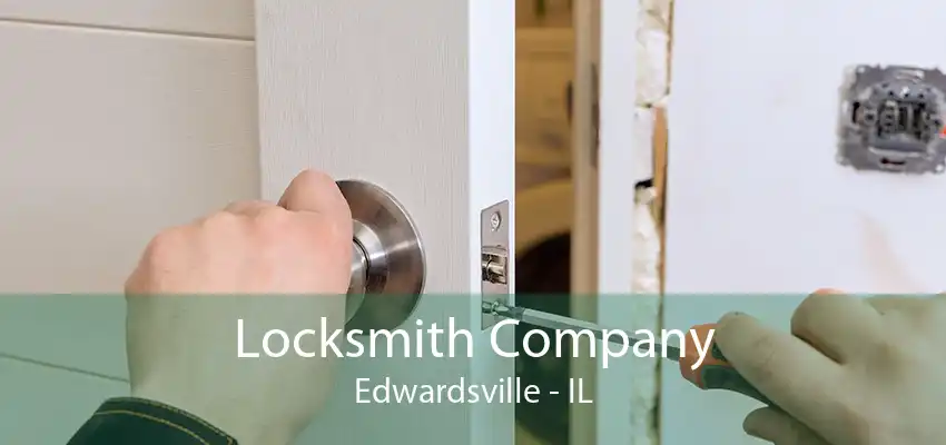 Locksmith Company Edwardsville - IL