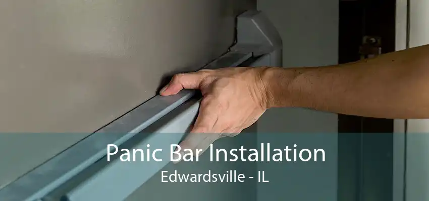 Panic Bar Installation Edwardsville - IL