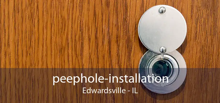 peephole-installation Edwardsville - IL