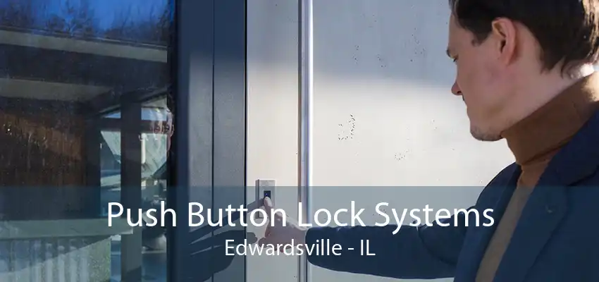 Push Button Lock Systems Edwardsville - IL