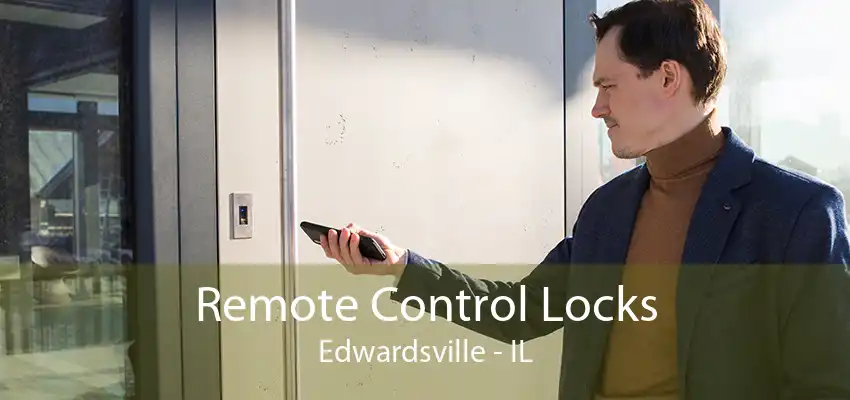 Remote Control Locks Edwardsville - IL