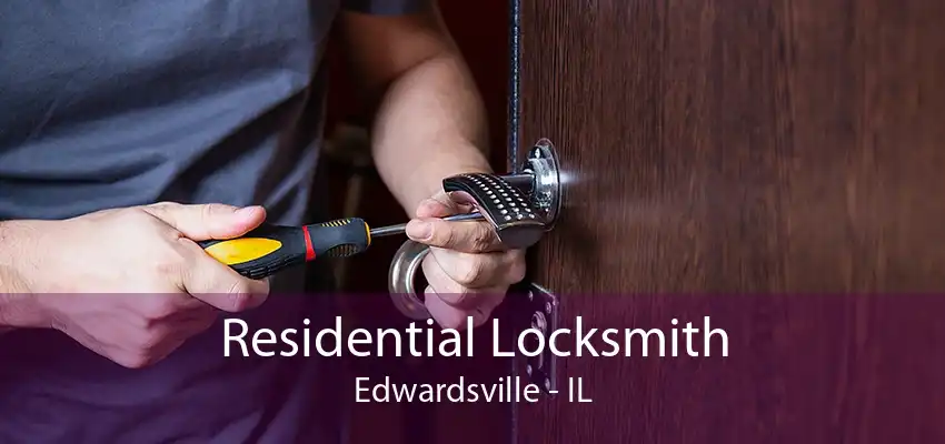 Residential Locksmith Edwardsville - IL