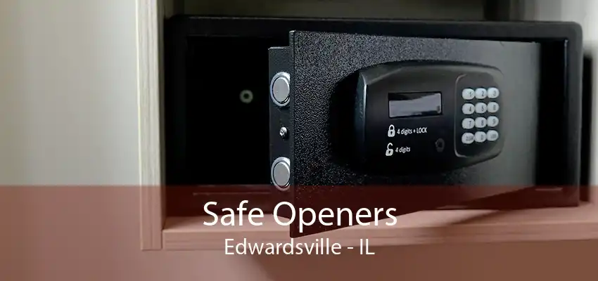 Safe Openers Edwardsville - IL