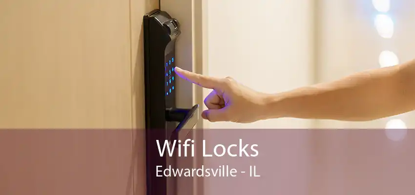 Wifi Locks Edwardsville - IL